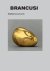  - Brancusi
