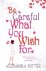 Alexandra Potter - Be Careful What You Wish For - A laugh-out-loud romcom from the author of CONFESSIONS OF A FORTY-SOMETHING F##K UP!