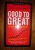 Good to Great. Waarom sommige bedrijven een sprong vooruit maken... en andere niet