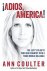 Ann Coulter - Adios, America