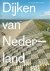 PLEIJSTER, ERIC-JAN  CEES VAN DER VEEKEN. - Dijken van Nederland. Dragers van het Nederlandse landschap