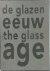 De glazen eeuw The glass ag...