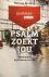 Psalm zoekt jou. Bijbelstud...
