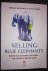 Gofman, Alex  Moskowitz. Howard - Selling Blue Elephants / ontdek wat uw klanten willen nog voordat ze dat zelf weten