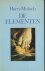 Mulisch (Haarlem, 29 juli 1927 – Amsterdam, 30 oktober 2010), Harry Kurt Victor - De elementen -  Een 'art director', zojuist veertig geworden, is met zijn vrouw, zijn elfjarige dochter en zijn negenjarige zoon met vakantie op Kreta. Daar wacht hem een verbijsterende samenloop van omstandigheden.