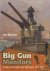 Buxton, Ian - Big Gun Monitors. Design, Construction and Operations 1914-1945