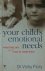 Your child's emotional need...