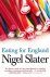 Nigel Slater - Eating For England