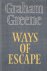 Greene, Graham - Ways of escape.