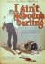 I ain`t nobody`s darling
