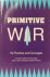 Primitive war. Its practice...