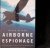Oliver, David - Airborne Espionage: International Special Duties Operations in the World Wars
