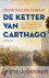 Verbaas, Frans Willem - De ketter van Carthago *nieuw* --- In de nadagen van het Romeinse Rijk zet een vrijgevochten rebel alles op het spel om de stervende Augustinus te ontmoeten