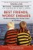 Best Friends, Worst Enemies...