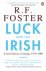 R. F. Foster - Luck and the Irish
