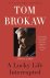 Tom Brokaw - A Lucky Life Interrupted
