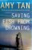 Saving Fish From Drowning (...