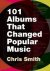101 albums that changed pop...