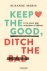 Keep the good, ditch the ba...