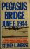 Ambrose, S.E. - Pegasus Bridge