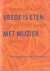 Vrede is eten met muziek: S...