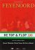 H. Borst & J. Derksen & L. Verheul & Henk Spaan - Feyenoord de top en flop 100