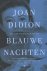 Didion, Joan - Blauwe nachten