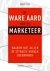 De ware aard van de marketeer