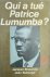 BRASSINNE Jacques, KESTERGAT Jean - Qui a tué Patrice Lumumba?