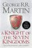 George R.R. Martin - A knight of the seven kingdoms