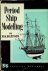 Period Ship Modelling Const...