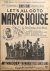 Let`s all go to Mary`s hous...