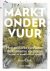 Markt onder vuur. Hoe polit...