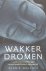 B. Alan Wallace ; B. Alan Wallace - Wakker dromen