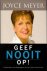 Joyce Meyer - Geef nooit op