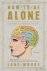 Lane Moore - How to Be Alone