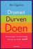 Dromen, durven, doen