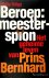 P. Droge 71082 - Beroep : meesterspion Het geheime leven van Prins Bernhard