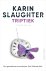Karin Slaughter 38922 - Triptiek Een genadeloze moordenaar. Een tikkende klok.