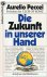 Peccei, Aurelio  -  Prasident des Club Of Rome - Die Zukunft in unserer Hand - Analyse und Reflexion