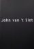 John van 't Slot Pictor in ...