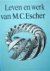 Leven  En Werk Van M.C. Escher