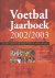 Diverse - Voetbal Jaarboek 2002/2003 -De John Fredrikstadt Voetbalalmanak eerste jaargang