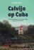 Vries, Huib de - Calvijn op Cuba - Het werk van de Spaans Evangelische Zending in het land van Fidel Castro