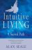 Intuitive Living A Sacred Path