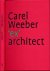 Barbieri, Umberto  Jan de Heer, Hans Oldewarris (redactie). - Carel Weeber: 'ex' architect.