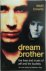 Dream Brother The lives and...