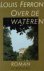 FERRON, LOUIS - Over de Wat...