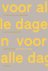  - Voor alle dagen
