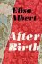 Elisa Albert - After Birth